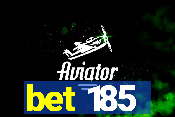 bet 185