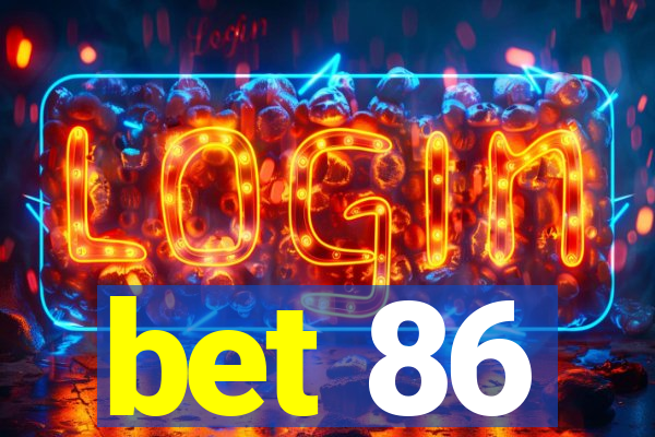 bet 86