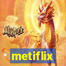 metiflix