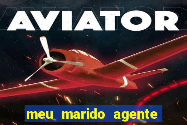 meu marido agente secreto download