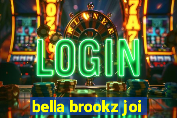 bella brookz joi