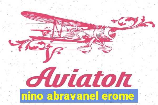 nino abravanel erome