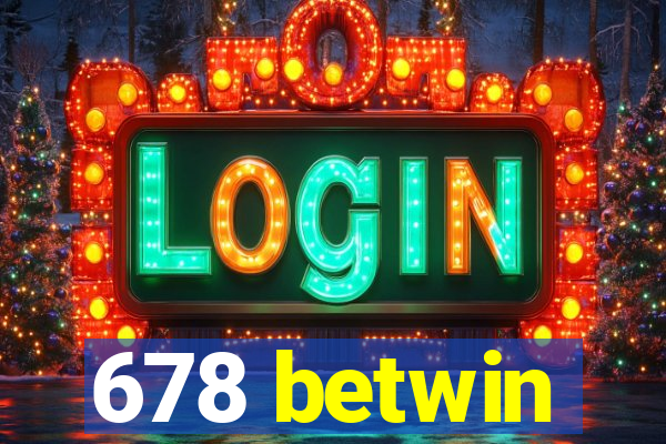 678 betwin