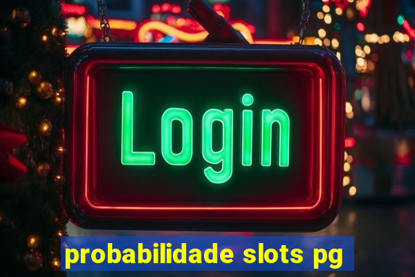 probabilidade slots pg