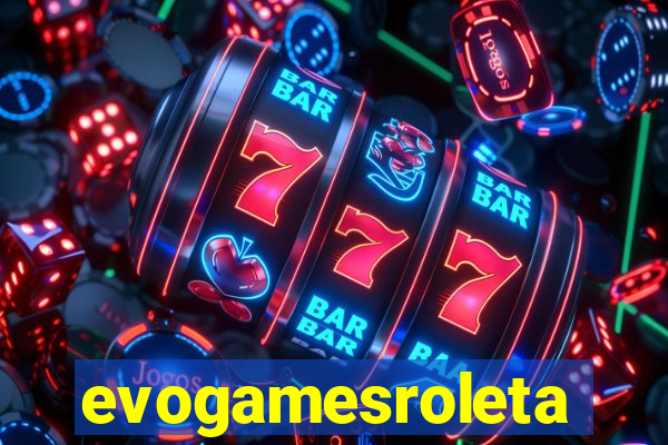 evogamesroleta