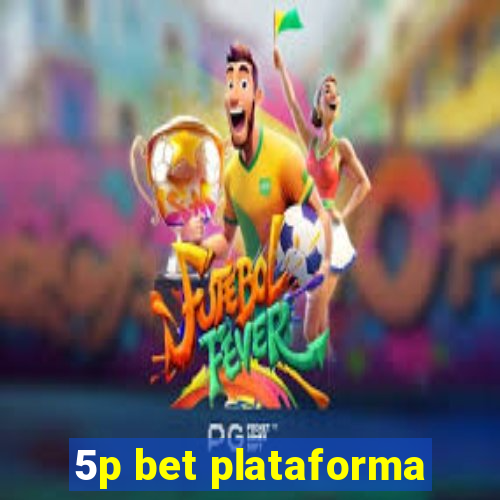 5p bet plataforma