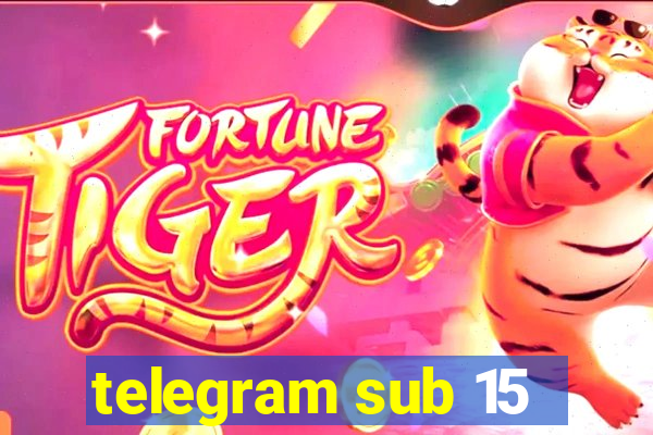 telegram sub 15