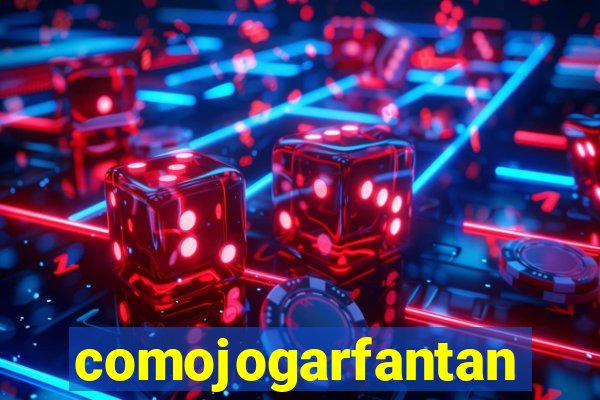 comojogarfantan