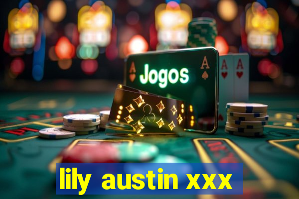 lily austin xxx
