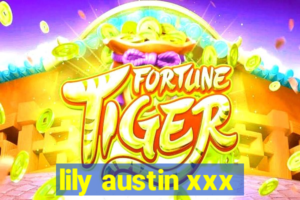 lily austin xxx