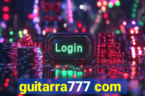 guitarra777 com