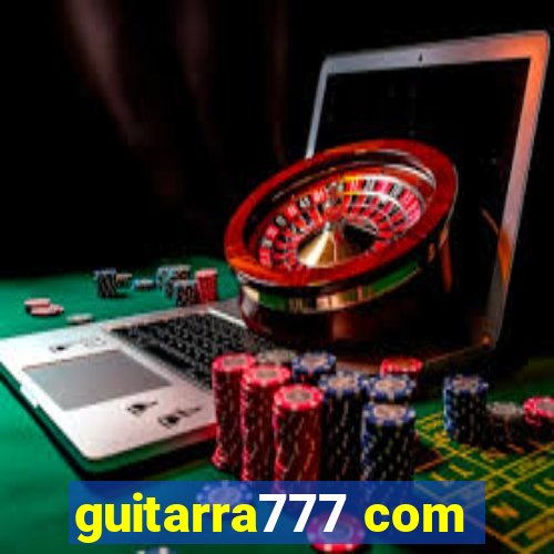 guitarra777 com