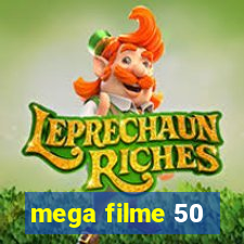 mega filme 50