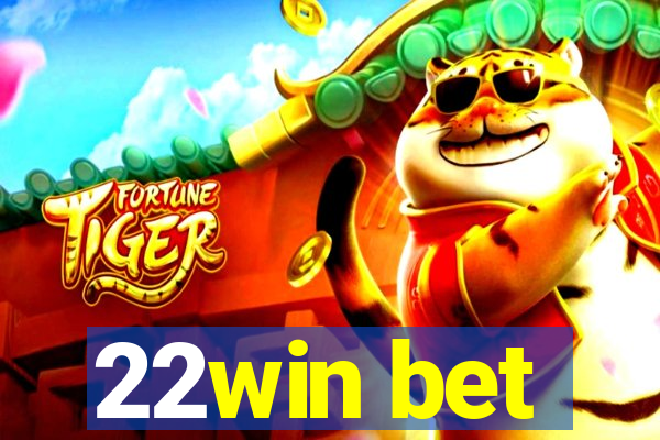 22win bet