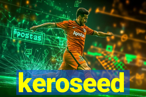 keroseed