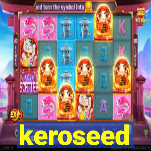 keroseed