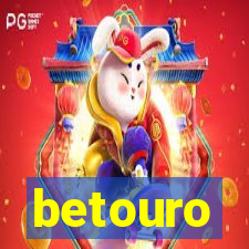 betouro
