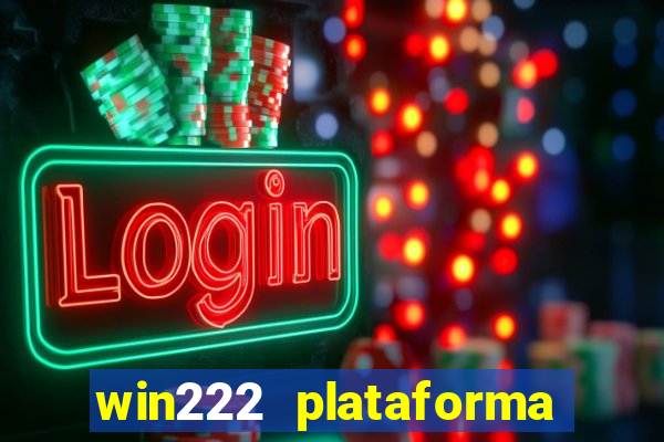 win222 plataforma de jogos