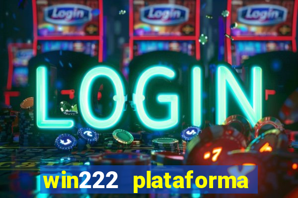win222 plataforma de jogos