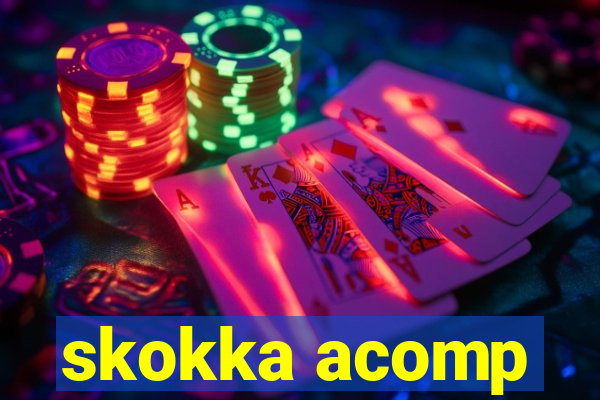 skokka acomp
