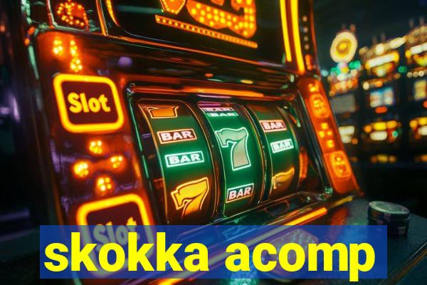 skokka acomp