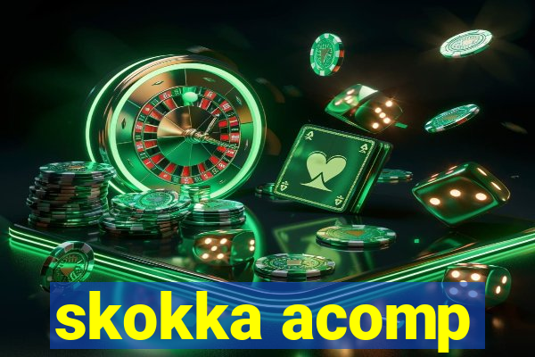 skokka acomp