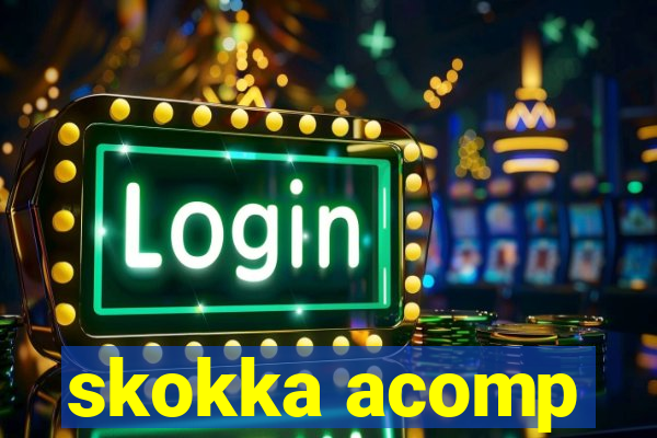 skokka acomp