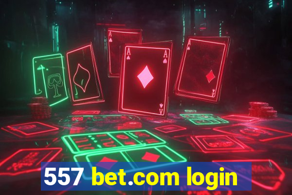 557 bet.com login