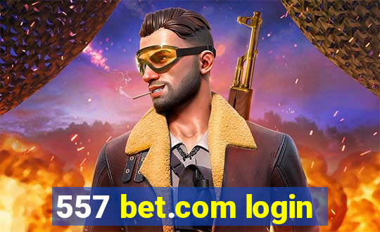 557 bet.com login