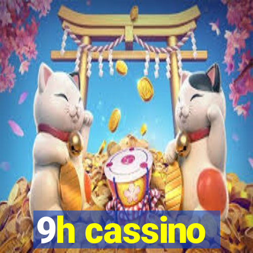 9h cassino