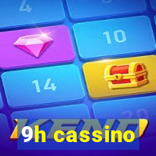 9h cassino