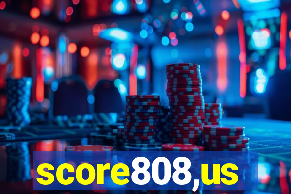 score808,us