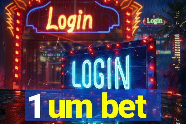 1 um bet