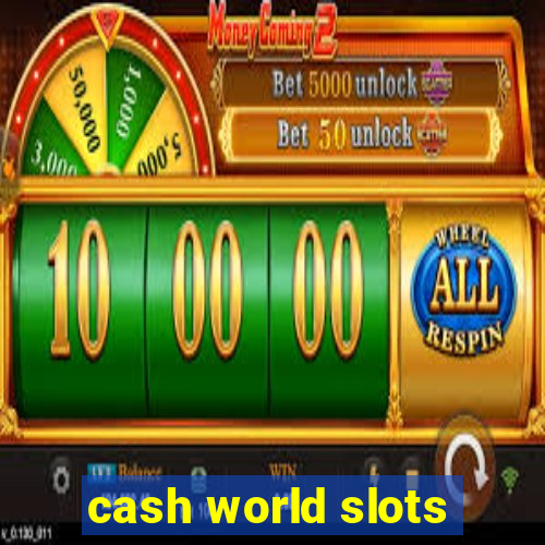 cash world slots
