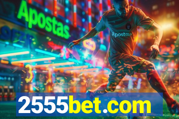 2555bet.com
