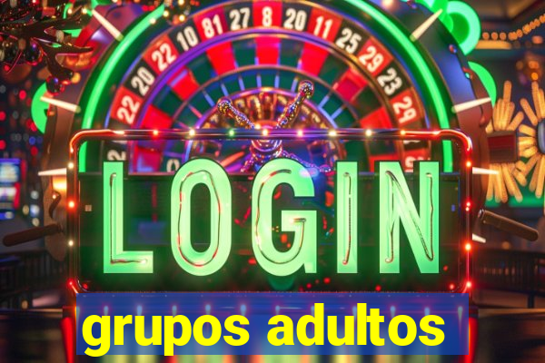 grupos adultos