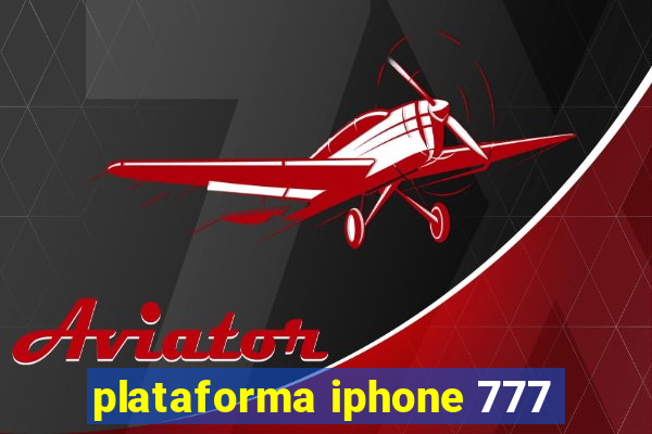 plataforma iphone 777