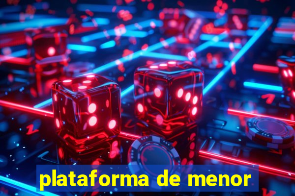 plataforma de menor