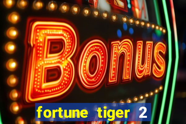 fortune tiger 2 revenge download