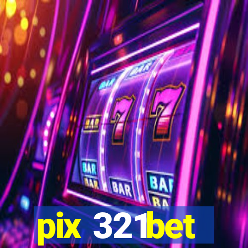 pix 321bet