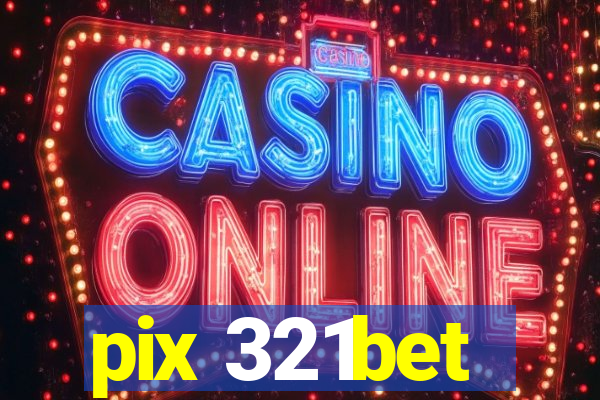 pix 321bet