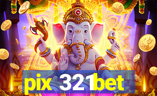 pix 321bet
