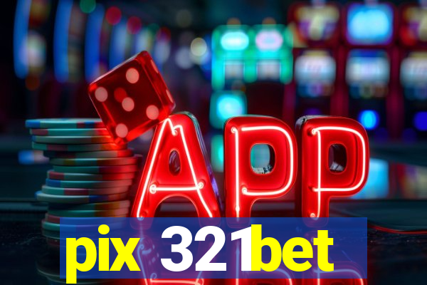 pix 321bet