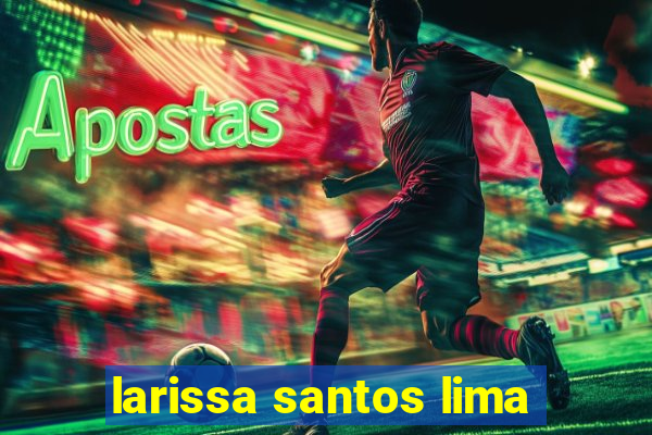 larissa santos lima
