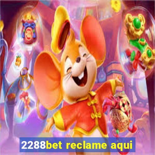 2288bet reclame aqui