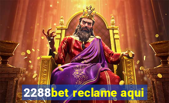 2288bet reclame aqui