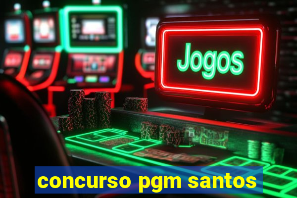 concurso pgm santos