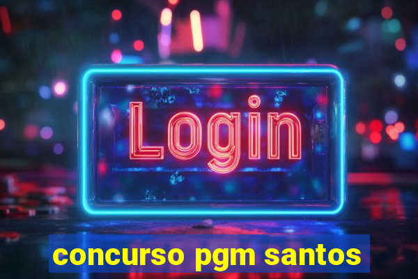 concurso pgm santos