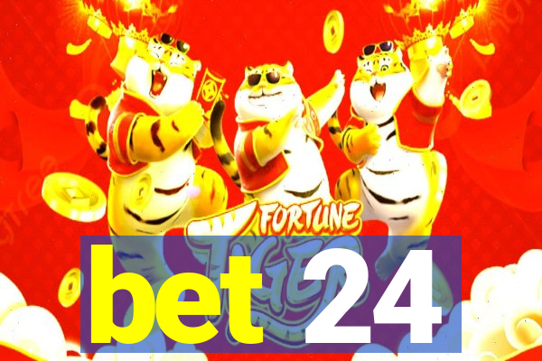 bet 24