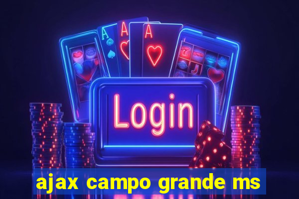 ajax campo grande ms